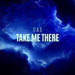 D&S (US) - Take Me There (Original Mix)
