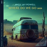 Andy Jay Powell - Where Do We Go 2023 (Calderone Inc. Remix Extended)
