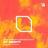 Loud 'N Bright & Melissa Pools - At Night (Extended Mix)