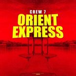 Crew 7 - Orient Express (Original Mix)