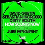 David Guetta,Sebastian Ingrosso & Dirty South Feat. Julie McKnight  - How Soon Is Now (eSQUIRE Epic Remix)