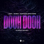 LIZOT x SHIBUI x Barcode Brothers - Dooh Dooh (XANO x BARTUS Remix)