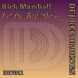 Rick Marshall - Let The Funk Down (Original Mix)