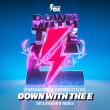 Tweekacore & Darren Styles - Down With The E (Tatsunoshin Remix)