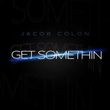 Jacob Colon - Get Somethin (Extended Mix)