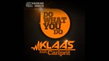 Klaas Feat. Carlprit - Do What You Do (Radio Edit)