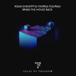 Roan Shenoyy & Thomas Feelman - Bring the House Back
