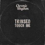 TRINSEO - Touch Me (Vocal Mix)