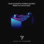 Roan Shenoyy & Thomas Feelman - Bring The House Back (Extended Mix)