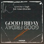 DJ Del Cruz & Tonyfo Feat. Delmar African Wine - Good Friday