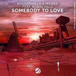 Bougenvilla, Mairee & Robin valo - Somebody To Love