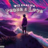 Wiz Khalifa - Peace and Love
