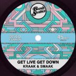 Kraak & Smaak - Get Live Get Down (Original Mix)
