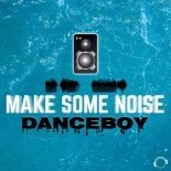 Danceboy - Make Some Noise (Extended Mix)