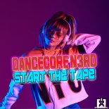 Dancecore N3rd - Start The Tape
