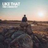 Vibe Chemsitry - Like This