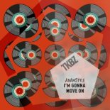 AnAmStyle - I'm Gonna Move On (Original Mix)