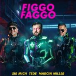 Sir Mich feat. Tede & Marcin Miller - fiGGo faGGo (Radio Mix)