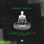 Alesso feat. Tove Lo - Heroes (B00ST Extended Remix)