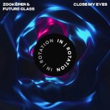 Zookëper & Future Class - Close My Eyes (Original Mix)