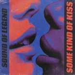 Sound Of Legend - Some Kind Of Kiss (Siks Remix)