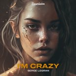 Serge Legran - I Am Crazy