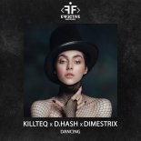 KILLTEQ, D.HASH, DIMESTRIX - Dancing