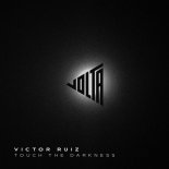 Victor Ruiz - Touch The Darkness (Original Mix)