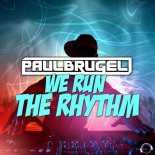 Paul Brugel - We Run The Rhythm (Extended Mix)