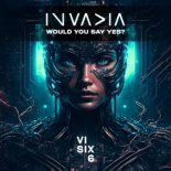 Invadia - Would You Say Yes (Original Mix)