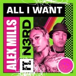 Alex Mills Feat. N3RD - All I Want (Extended Mix)
