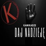 Kamikadze - Daj Nadzieję (Radio Edit)