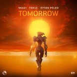 Skazi, TOX1C, Eytan Peled - Tomorrow (Extended Version)