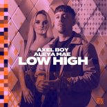 Axel Boy Feat. Aleya Mae - Low High