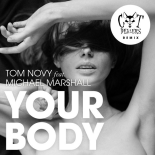 Tom Novy, Cat Dealers, Michael Marshall - Your Body (Cat Dealers Extended Remix)