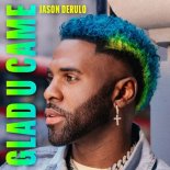 Jason Derulo - Glad U Came (Radio Edit)
