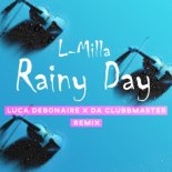 L-Milla - Rainy Day (Luca Debonaire X Da Clubbmaster Remix Edit)