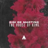 Gigi De Martino - The House Of King (Original Mix)