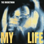 The Rocketman - My Life (Extended Mix)