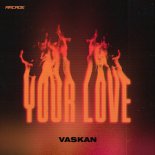 Vaskan - Your Love