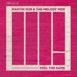 Martin Ikin & The Melody Men - Feel The Same (Extended Mix)