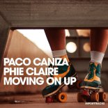 Paco Caniza, Phie Claire - Moving On Up (Original Mix)