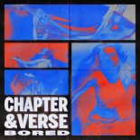 Chapter & Verse - Bored (Explicit)