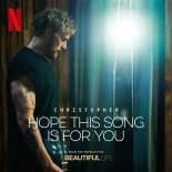 Christopher - Hope This Song Is For You (From the Netflix Film ‘A Beautiful Life’)