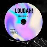Fenn Soroll - Loudah! (Extended Mix)