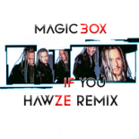 Magic Box - If You ( Hawze Remix )