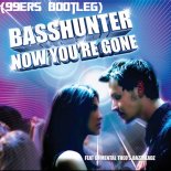 Basshunter - Now You're Gone (99ers Bootleg Edit)