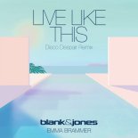 Blank & Jones with Emma Brammer - Live Like This (Disco Despair Remix)