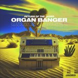 Return of the Jaded - Organ Banger (Extended Mix)