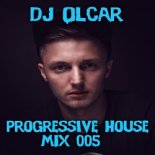 DJ Olcar - Progressive House MIX 005